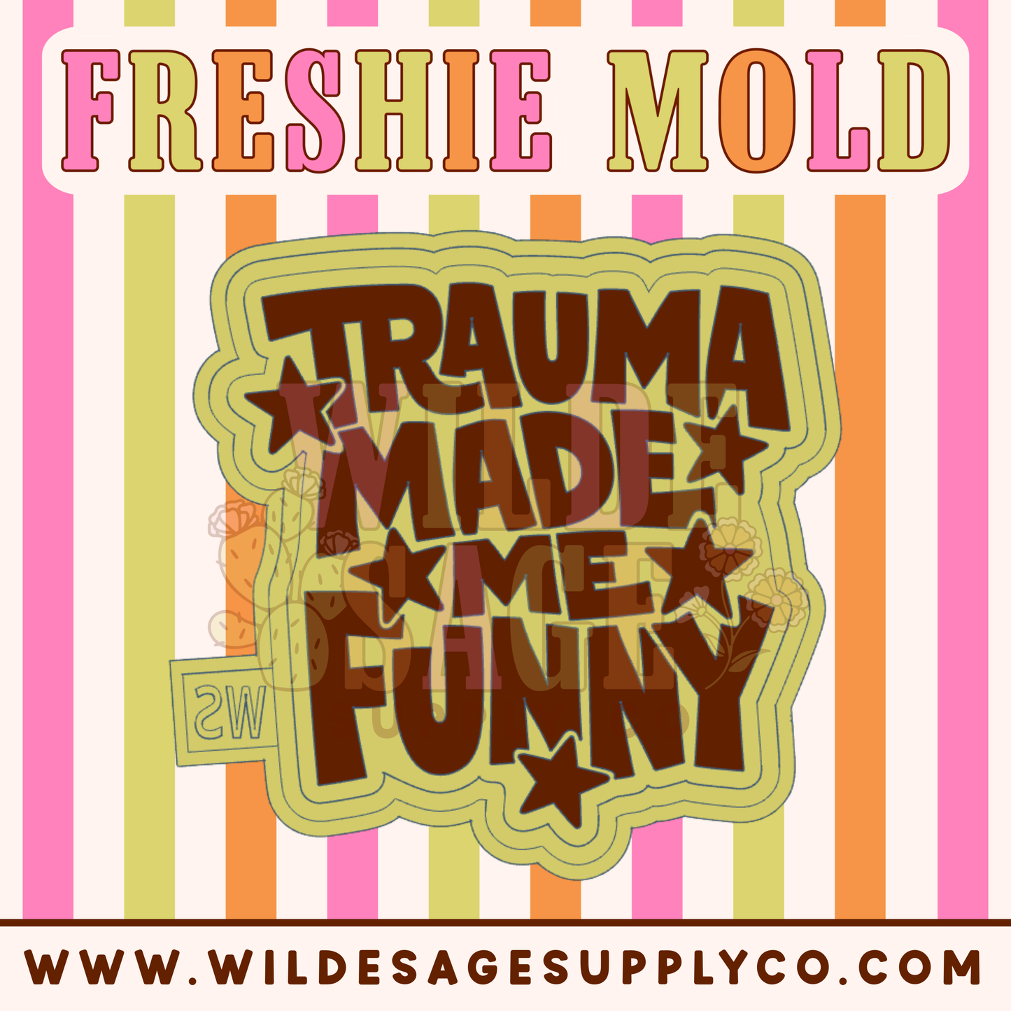 Trauma Made Me Funny Mold