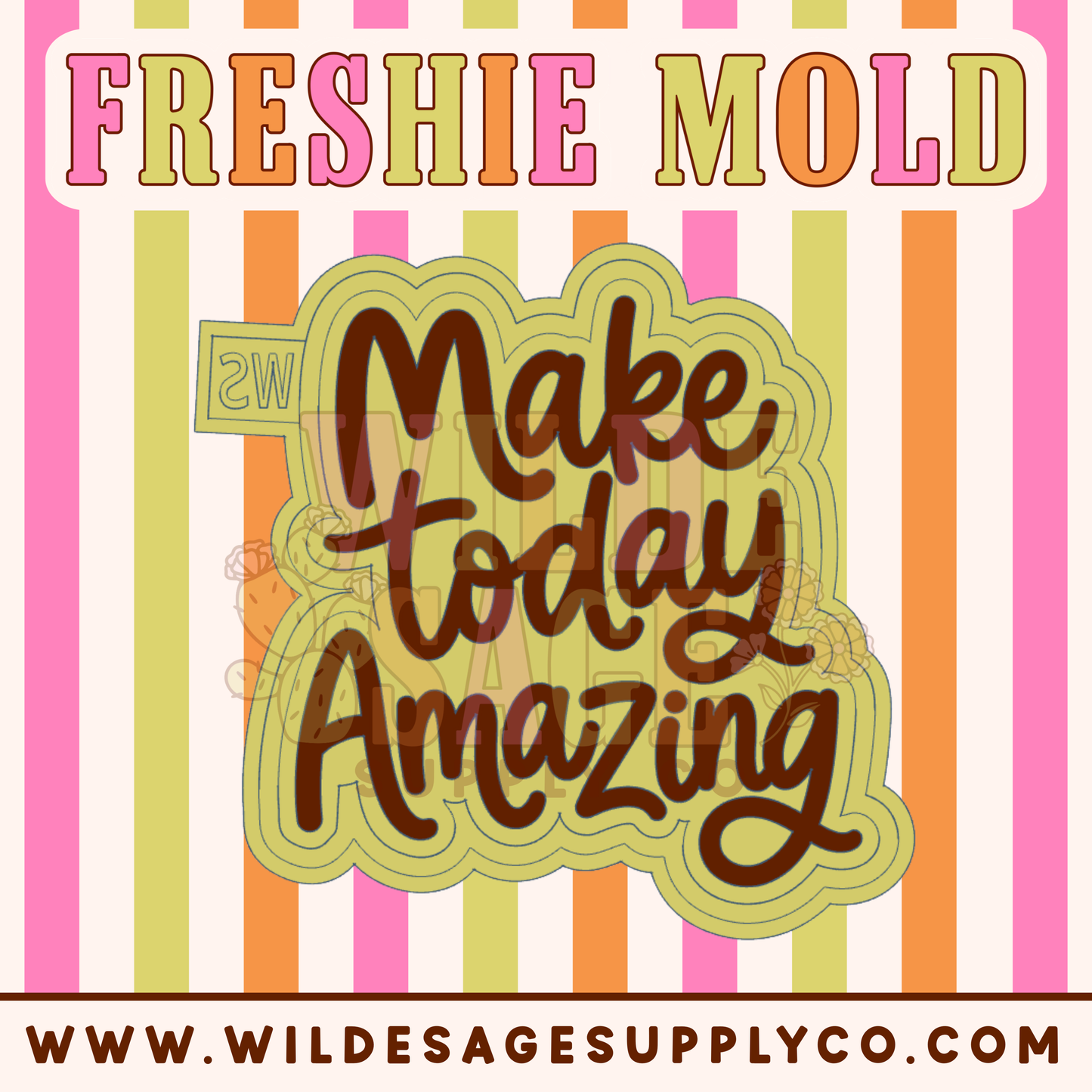 Make Today Amazing Mold