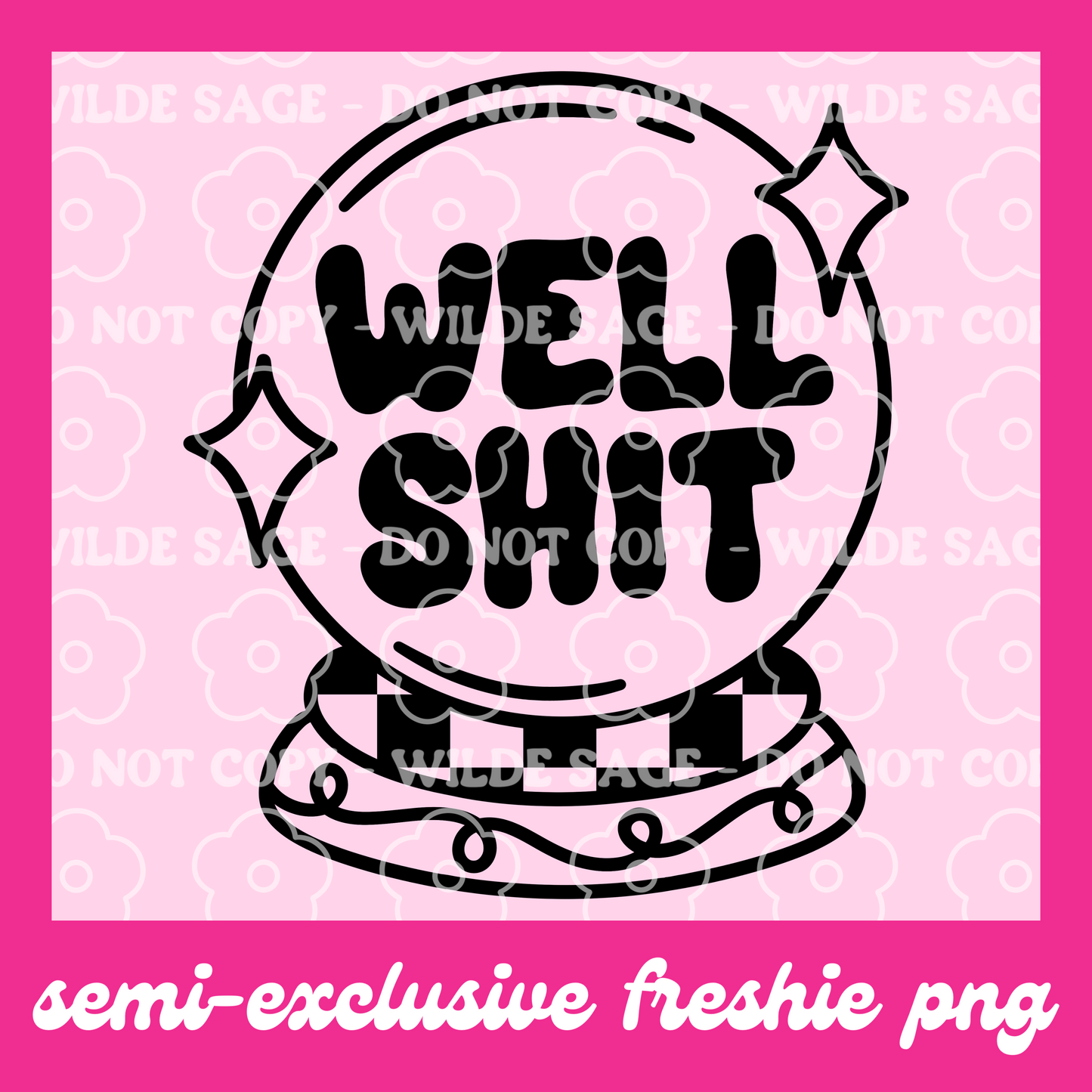 Well Shit Freshie PNG