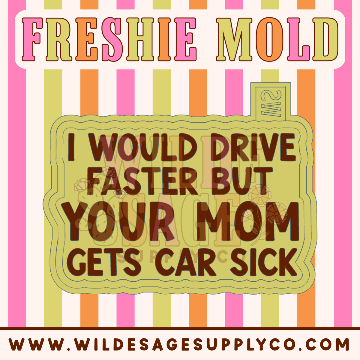 Your Mom Gets Car Sick Mold