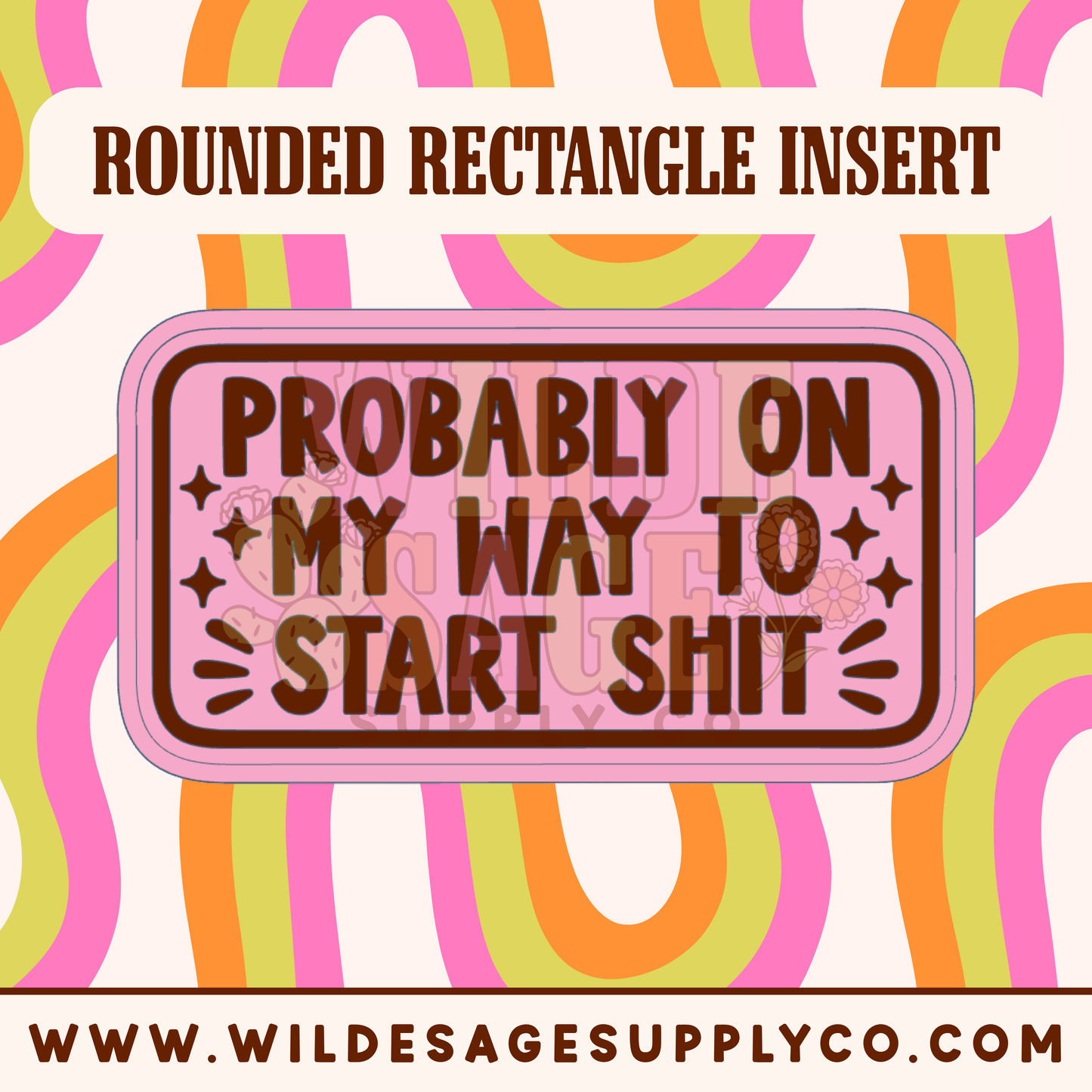 On My Way to Start Shit - Rounded Rectangle