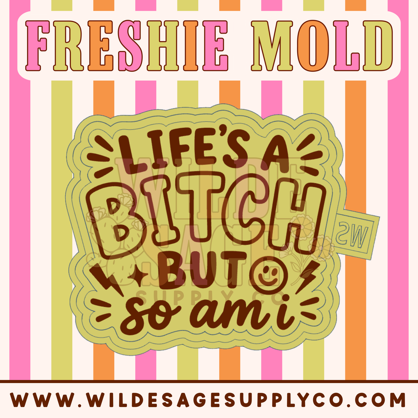 Life's A Bitch Mold