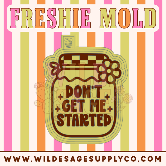 Don't Get Me Started Mold