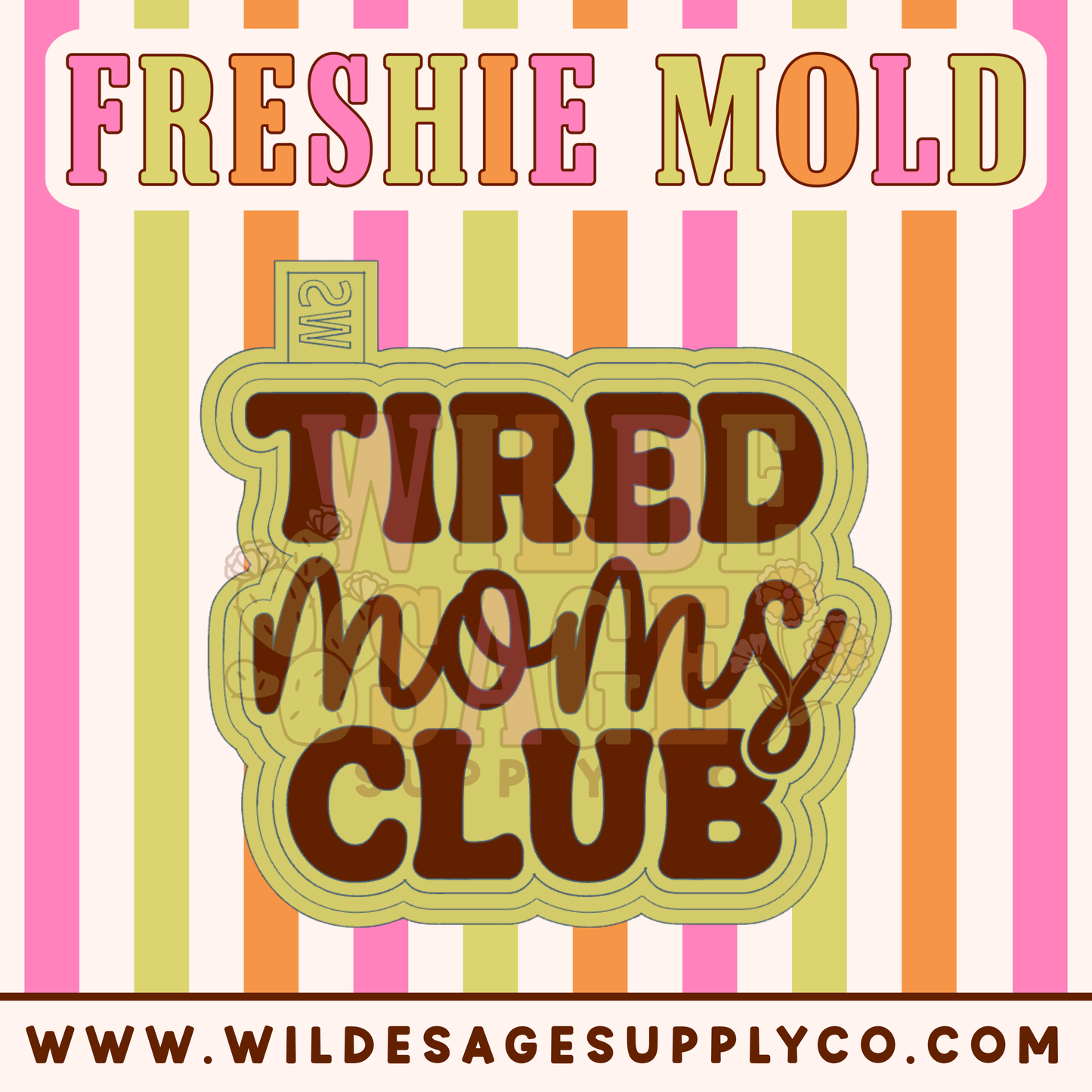 Tired Moms Club Mold