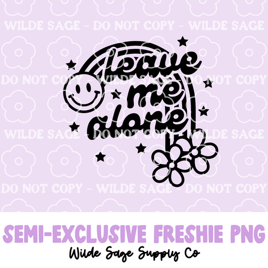 Leave Me Alone Freshie PNG