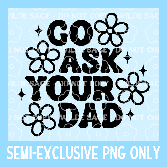 Ask Your Dad Freshie PNG