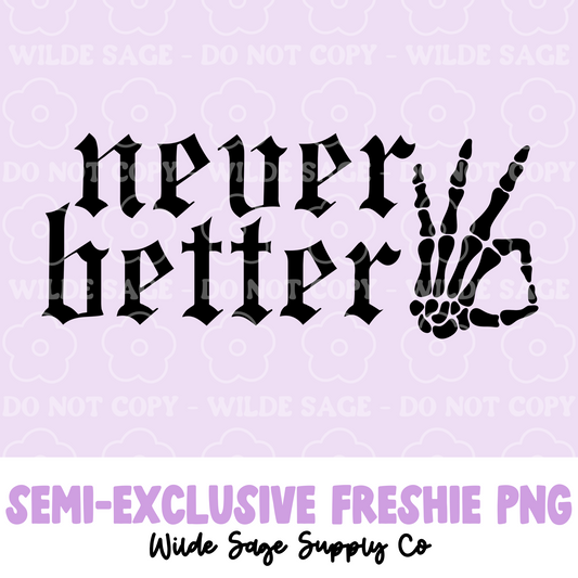 Never Better Freshie PNG