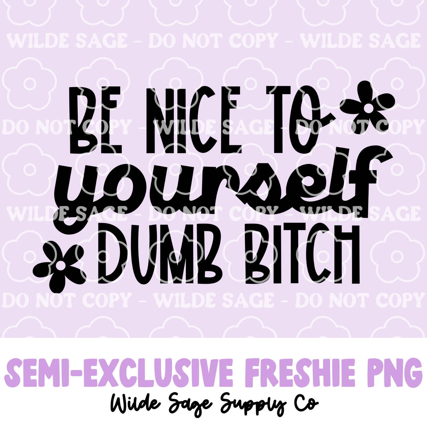 Be Nice to Yourself Freshie PNG