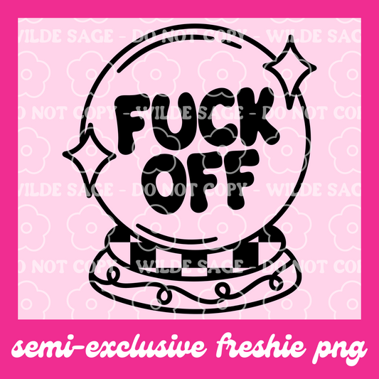 Fuck Off Freshie PNG