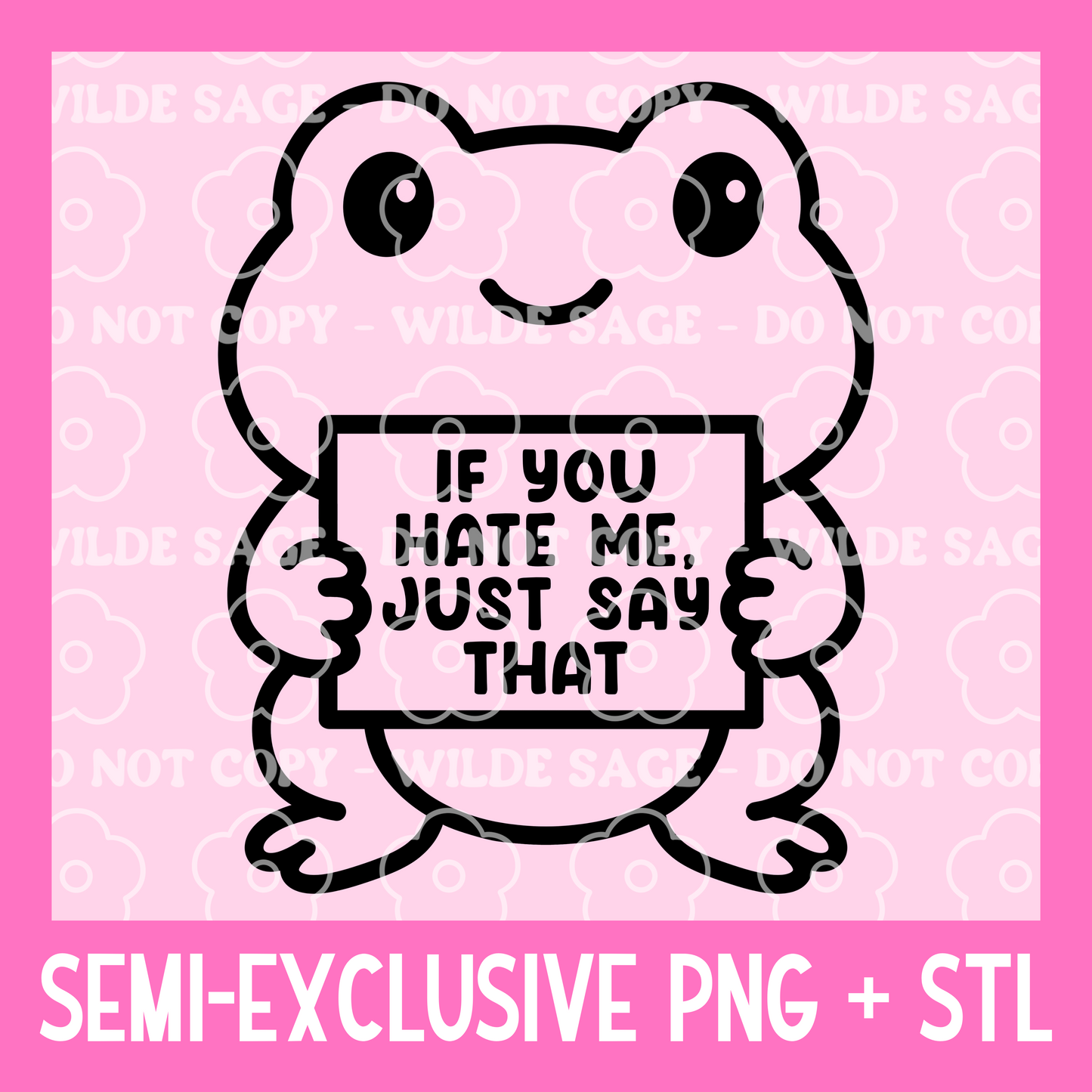 If You Hate Me Freshie PNG and STL