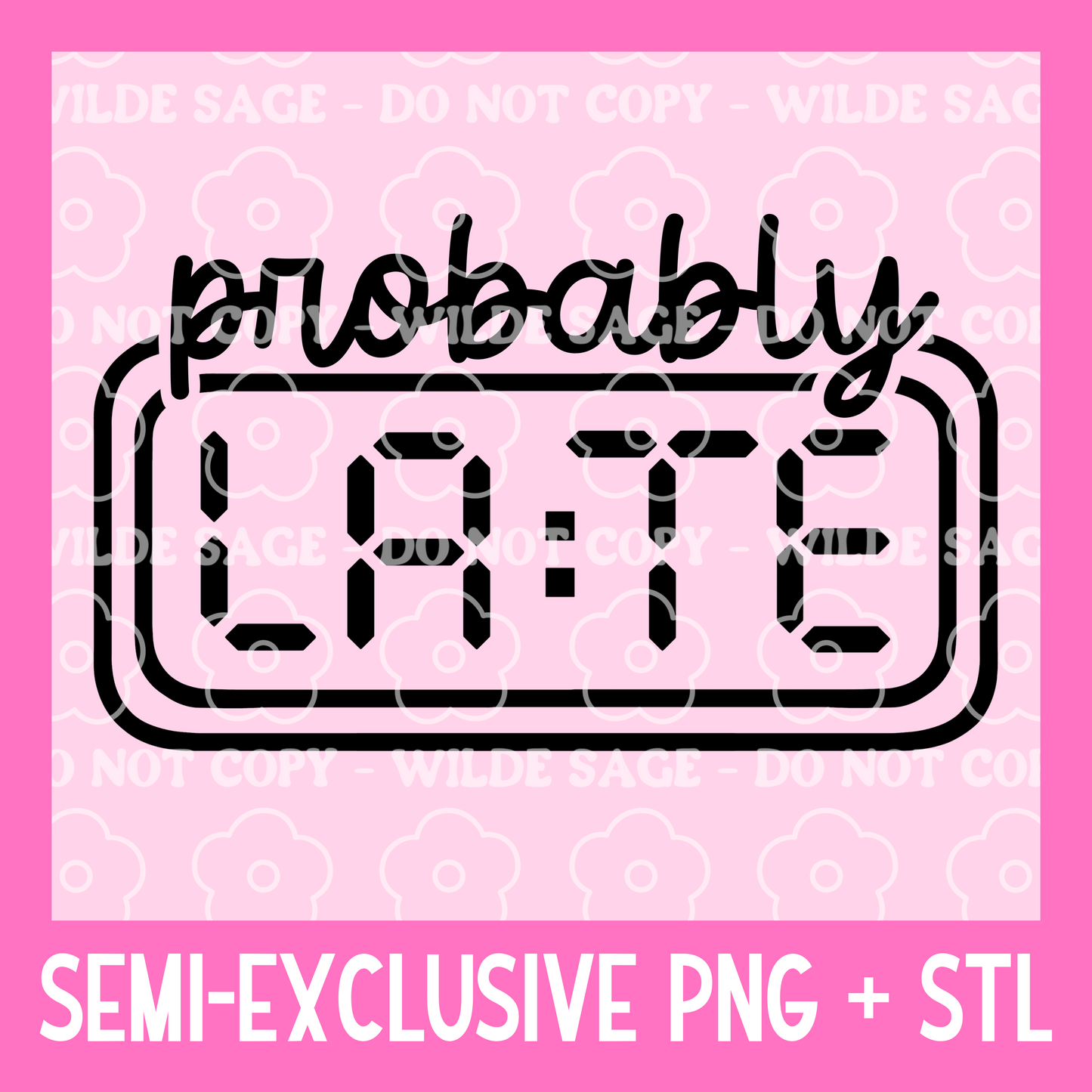 Prob Late Freshie PNG and STL