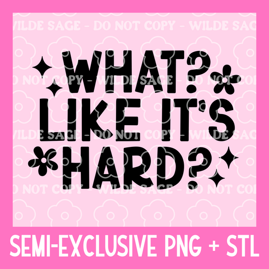 Like It's Hard? PNG and STL