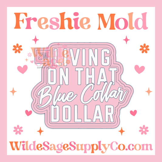 Blue Collar Dollar Mold