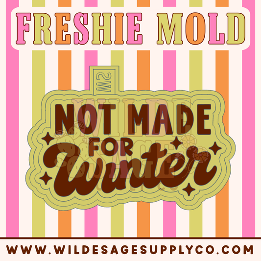 Not Made for Winter Mold