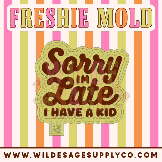 Sorry I'm Late, I Have a Kid Mold
