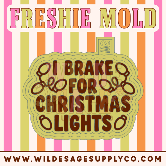 I Brake for Christmas Lights Mold