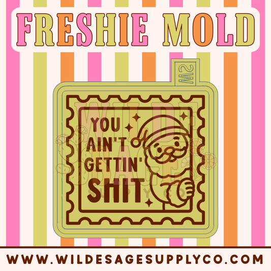 You Ain't Gettin' Shit Santa Stamp Mold