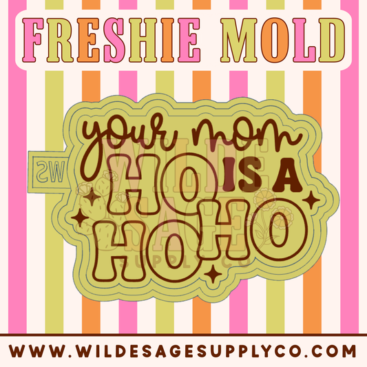 Your Mom is a Ho Ho Ho Mold