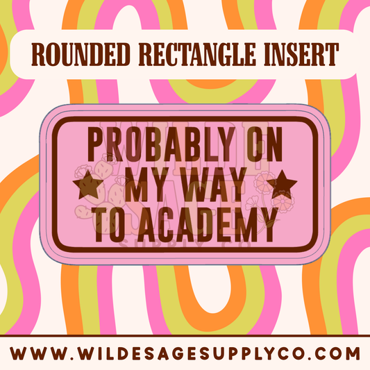 On My Way to Academy Insert - Rounded Rectangle