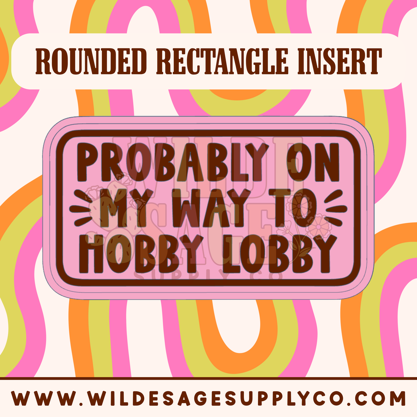 On My Way to Hobby Insert - Rounded Rectangle