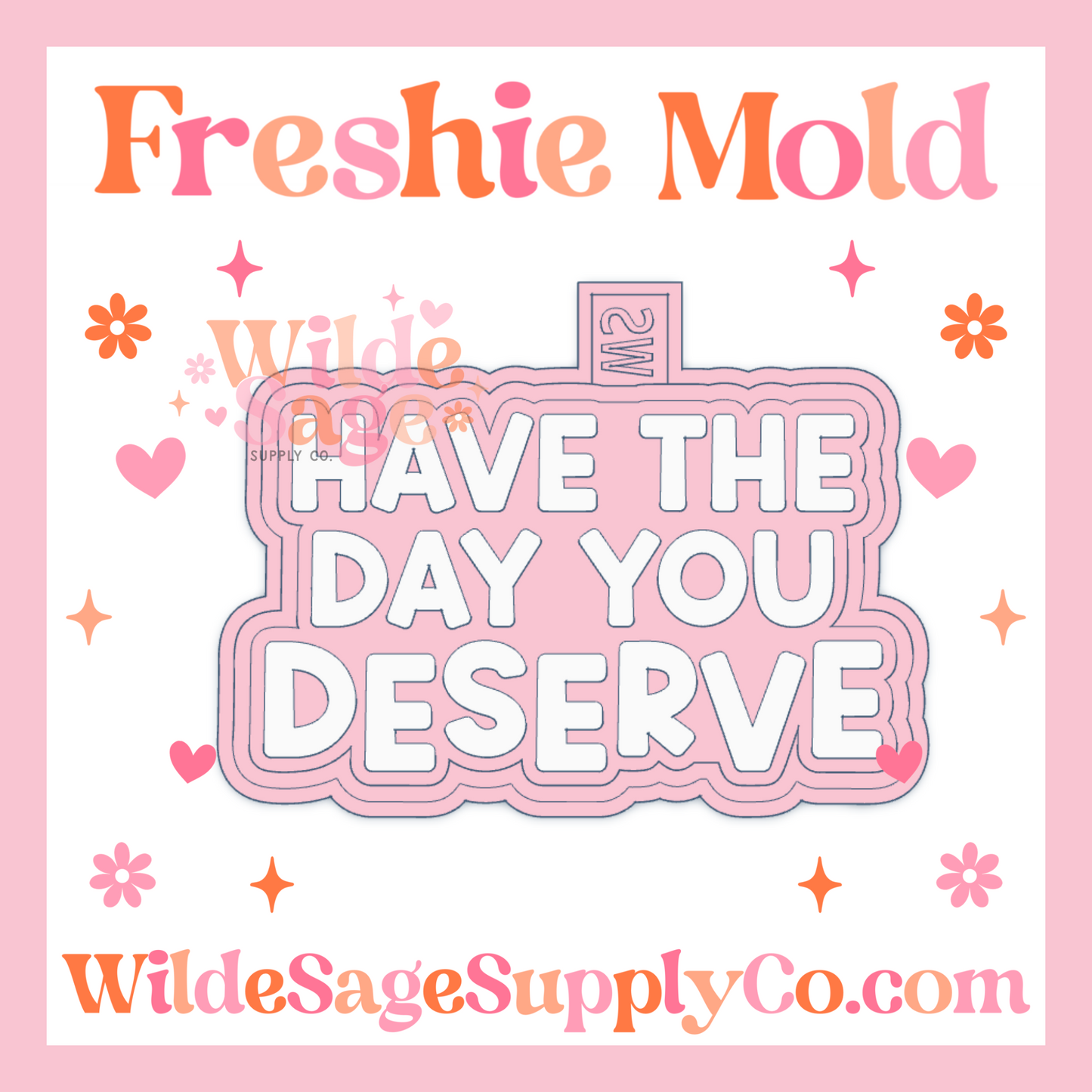 Day You Deserve Mold