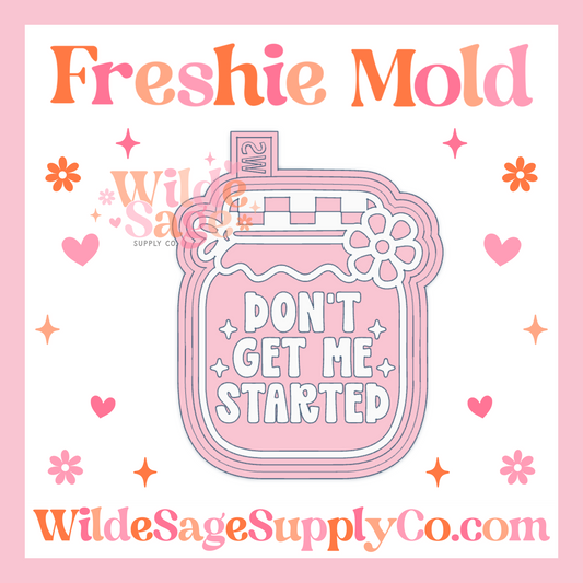 Don't Get Me Started Mold