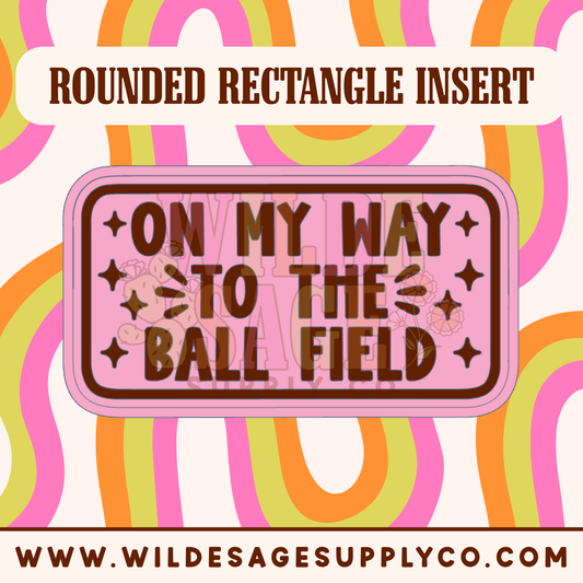 On My Way to the Ball Field Insert - Rounded Rectangle