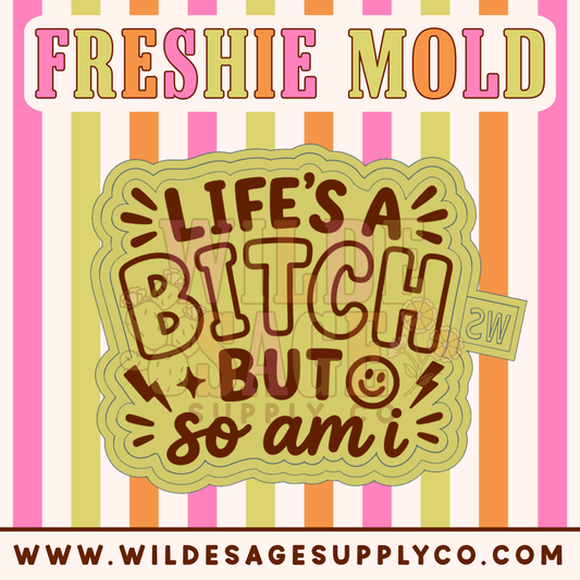 Life's A Bitch Mold