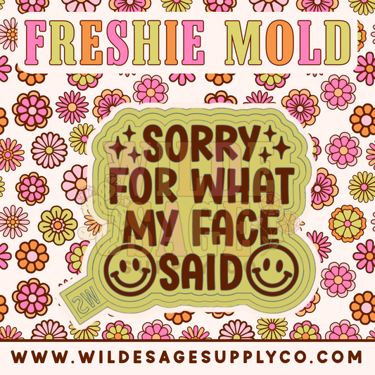 Sorry For my Face Mold